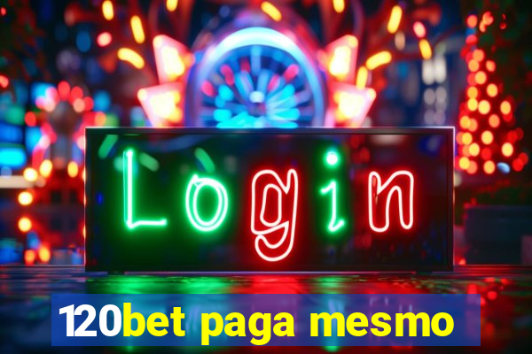 120bet paga mesmo